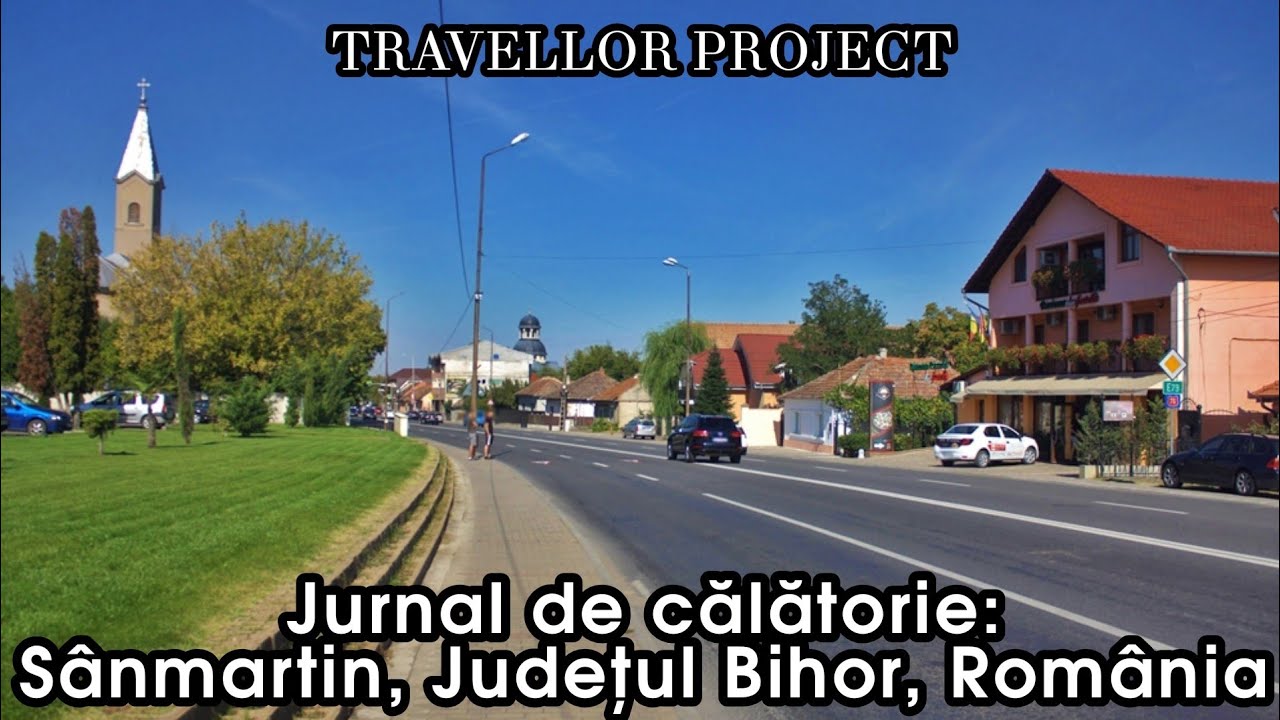 Jurnal de călătorie: Sânmartin, Județul Bihor, România