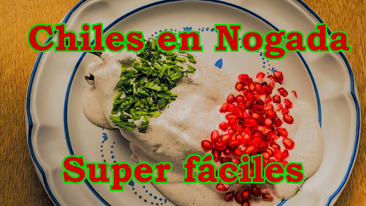 Chiles en nogada fáciles de hacer
