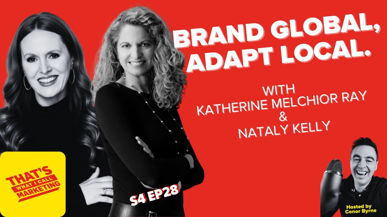 S4 Ep28: Brand Global, Adapt Local with Katherine Melchior Ray & Nataly Kelly