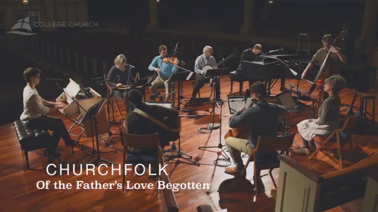 Of the Father's Love Begotten - ChurchFolk