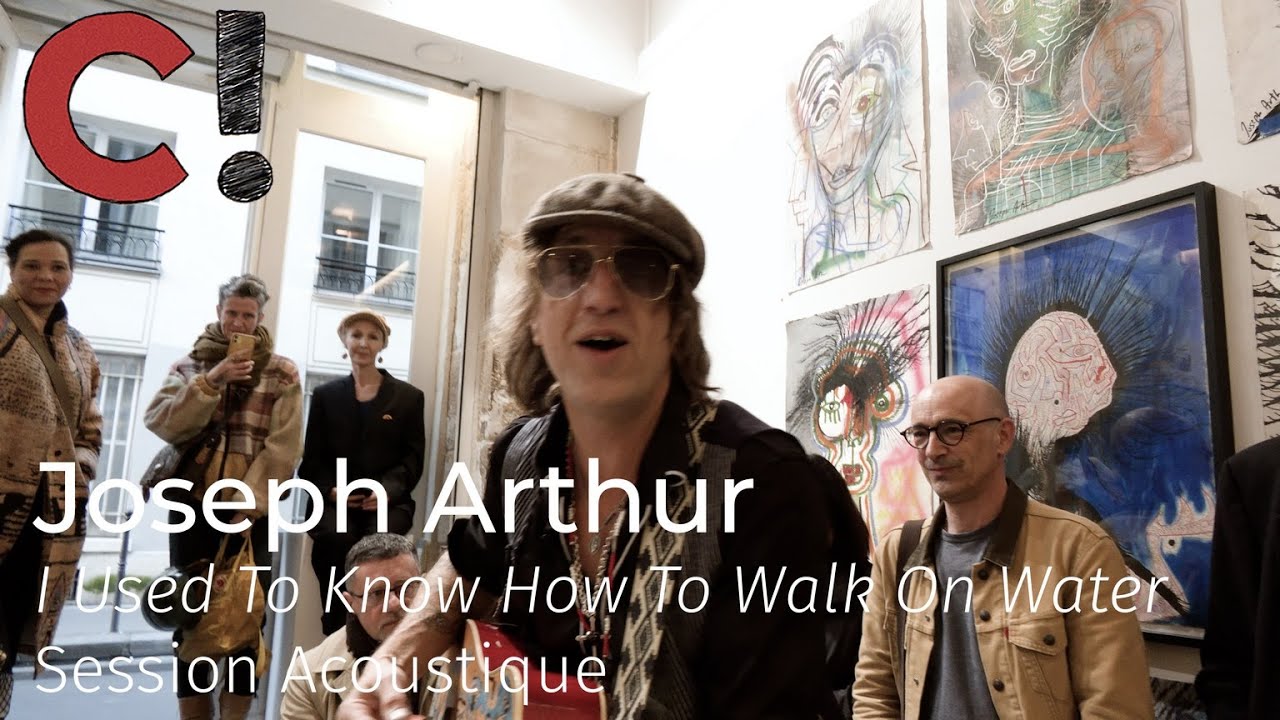 #1267 Joseph Arthur - I Used To Know How To Walk On Water (Session Acoustique)