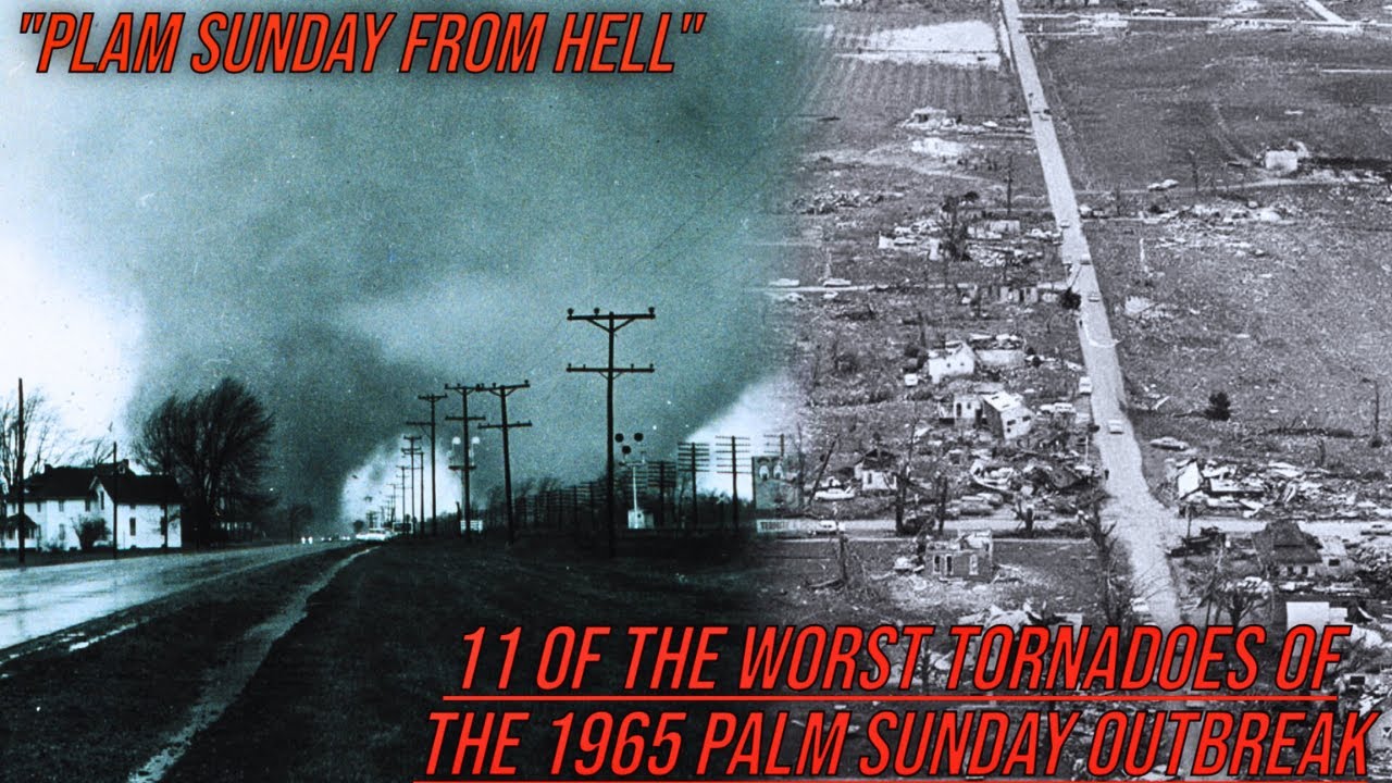 Palm Sunday From Hell: 11 Of The WORST Tornadoes Of The 1965 Palm Sunday Outbreak