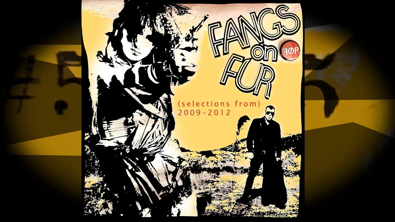 Fangs On Fur - (selections from) 2009-2012