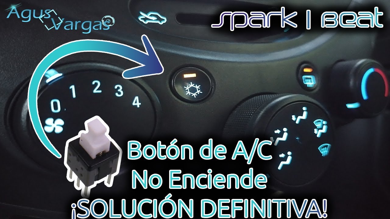 REPARAR BOTON DEL AIRE ACONDICIONADO CHEVROLET SPARK/BEAT (NO SE MANTIENE PRESIONADO) | Agus Vargas