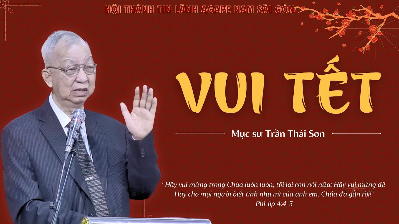 VUI TẾT (Phi-líp 4:4-5) | Mục sư Trần Thái Sơn