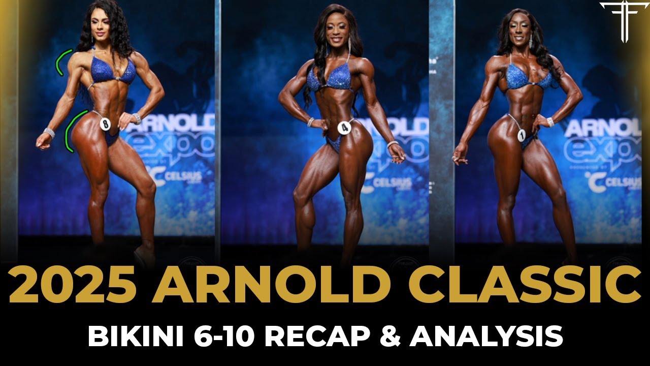 2025 Arnold Classic Bikini | 6-10 Recap & Analysis