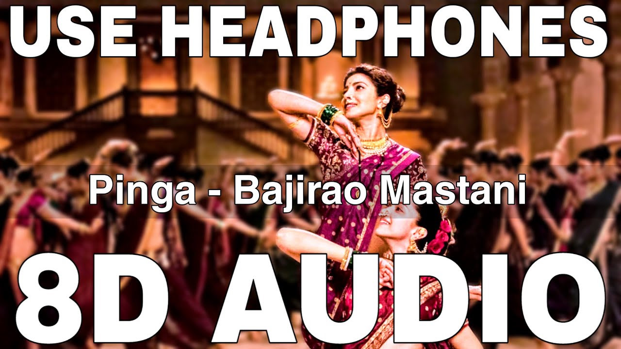 Pinga (8D Audio) || Bajirao Mastani || Shreya Ghoshal, Vaishali || Deepika Padukone, Priyanka Chopra