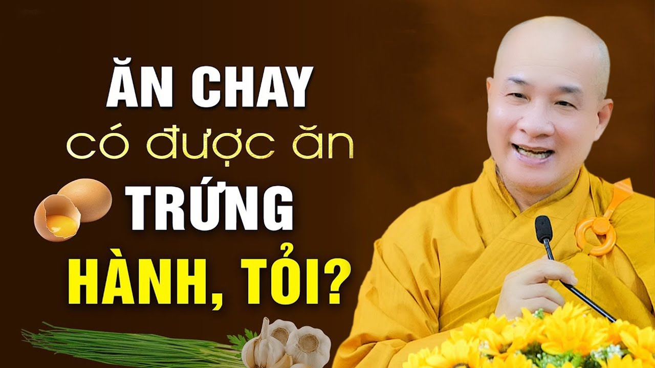 Người Ăn chay có được ăn trứng, hành hẹ tỏi ? - Thầy Thích Trí Huệ trả lời Siêu hay - Ptu nên biết