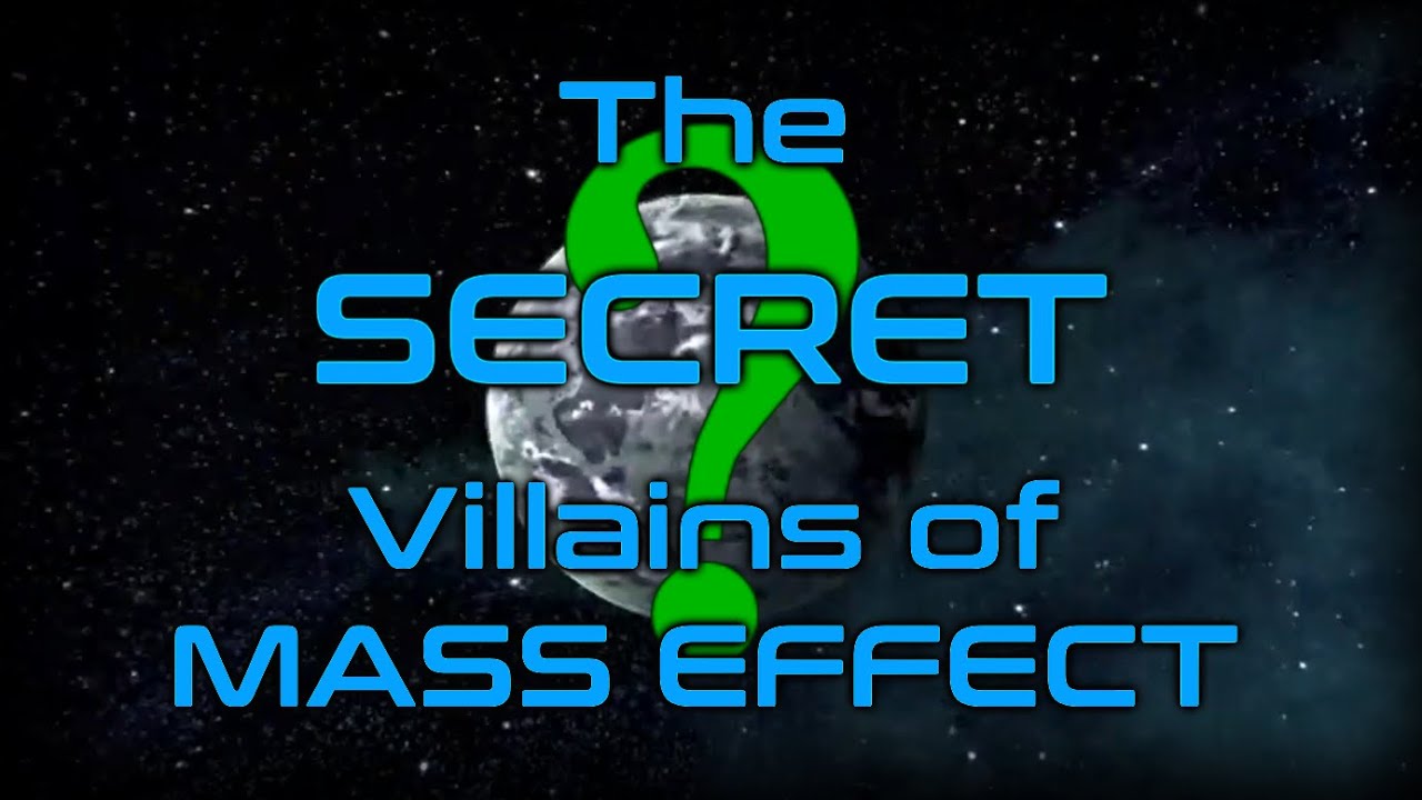 The SECRET Villains of Mass Effect!