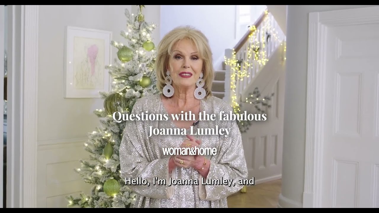 Joanna Lumley's Christmas | her gift from Margot Robbie & what time she pops Champagne |  woman&home