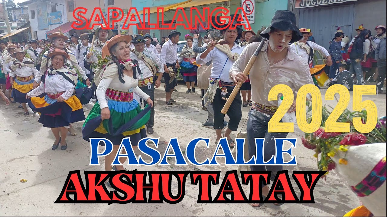 PASACALLE AKSHU TATAY EN SAPALLANGA 2025