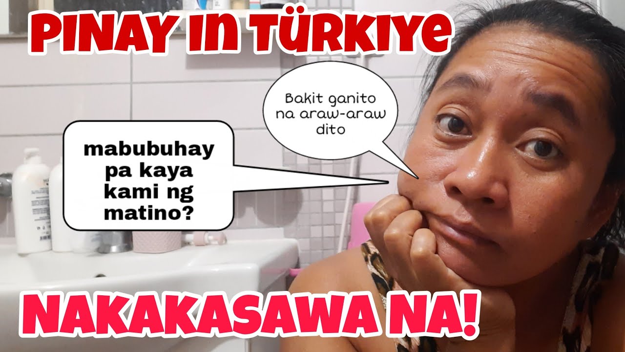 LIFE IN TÜRKIYE GETTING WORST || BUHAY OFW IN TURKEY