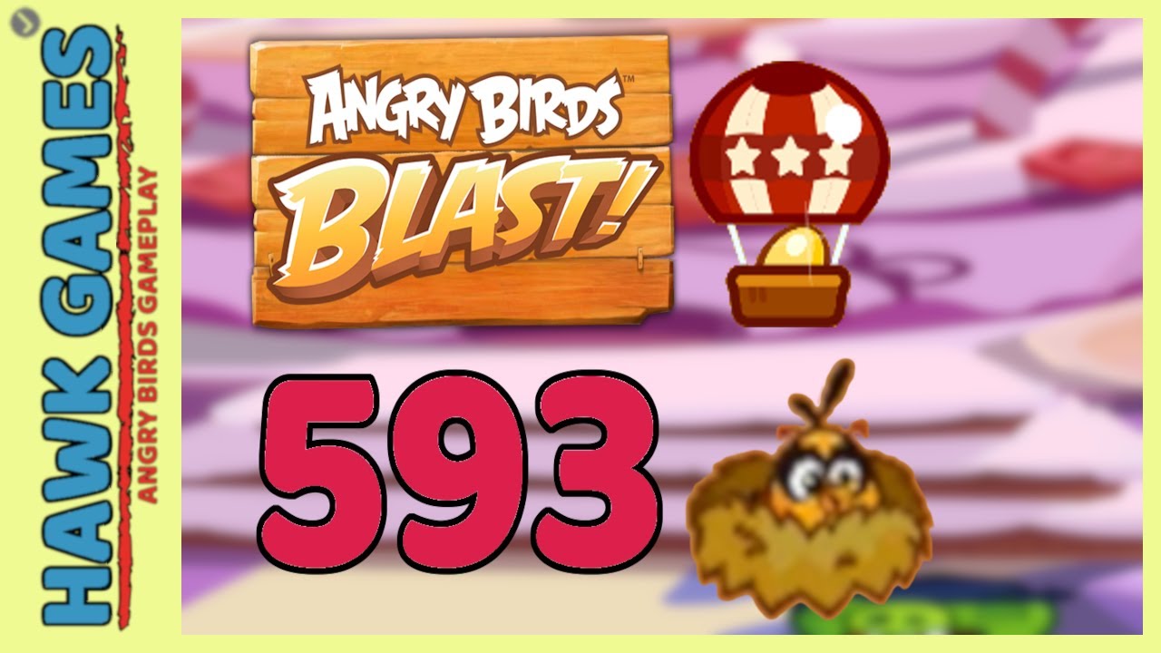 Angry Birds Blast Level 593 Extreme - 3 Stars Walkthrough, No Boosters