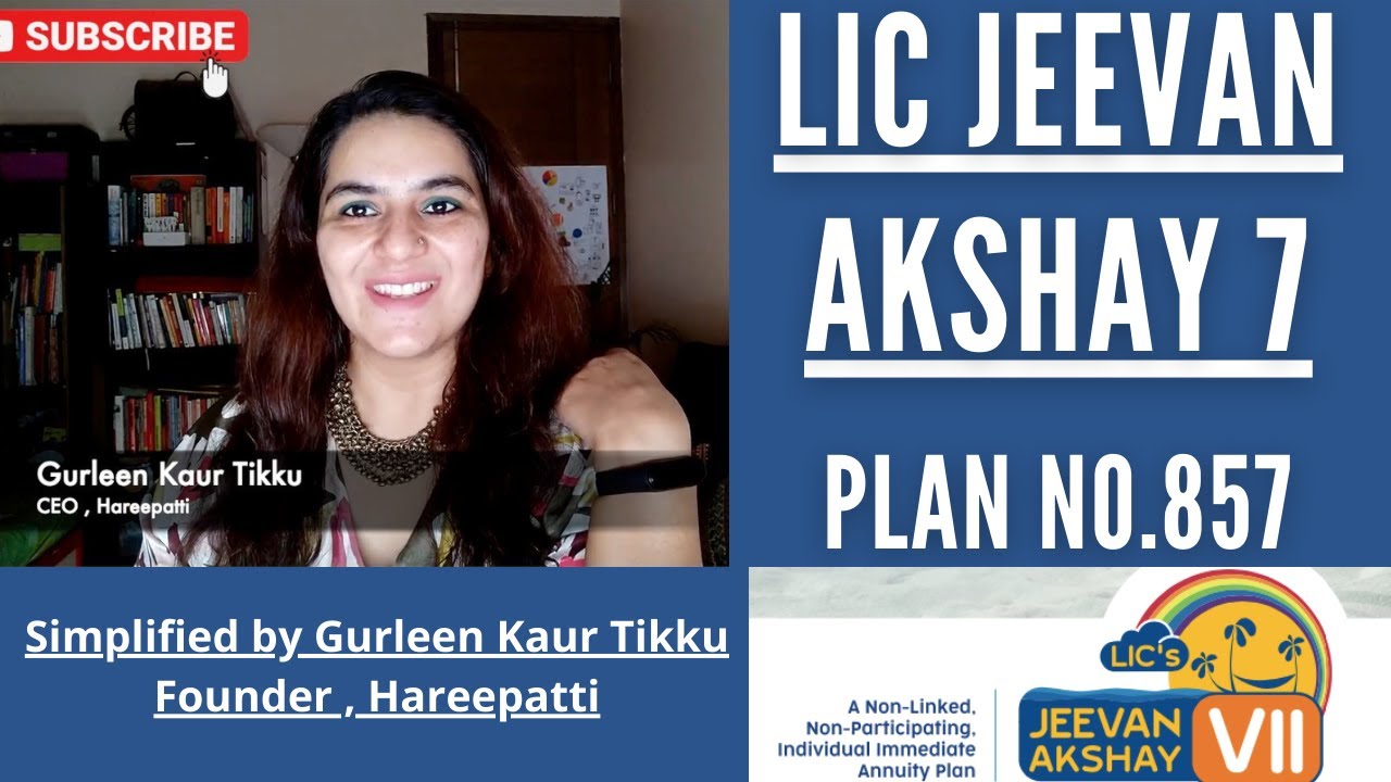 LIC Jeevan Akshay 7 | Plan No. 857 | Simplified by Gurleen Kaur Tikku