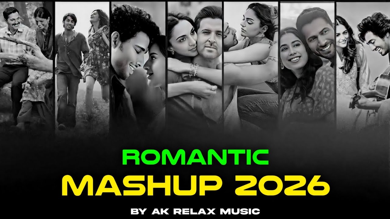 Hindi Love Songs Mashup 2026 Jukebox | Romantic Love Songs Nonstop | AK Relax Music