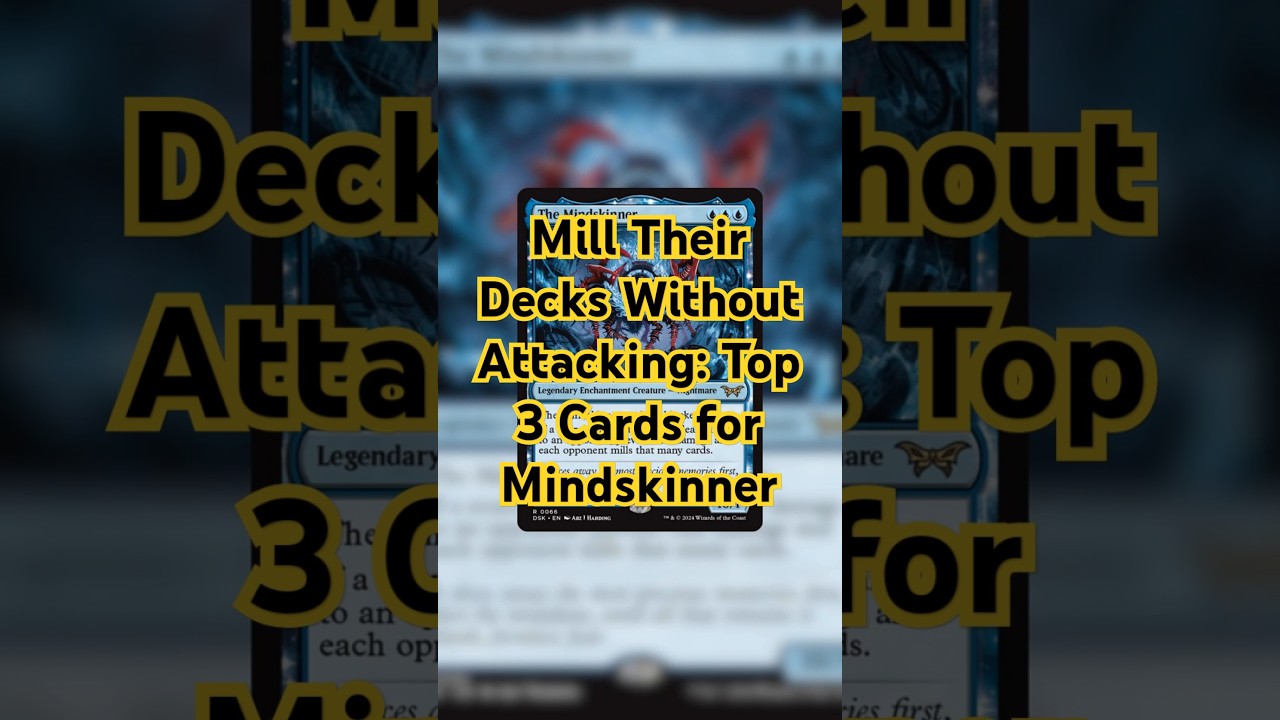 Mill Their Decks Without Attacking: Top 3 Cards for Mindskinner
