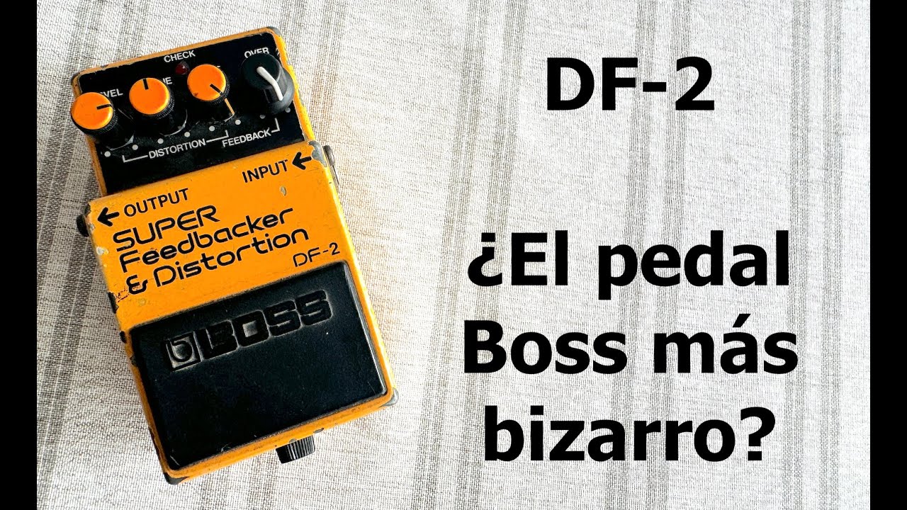 DF-2...¿el pedal Boss más bizarro?