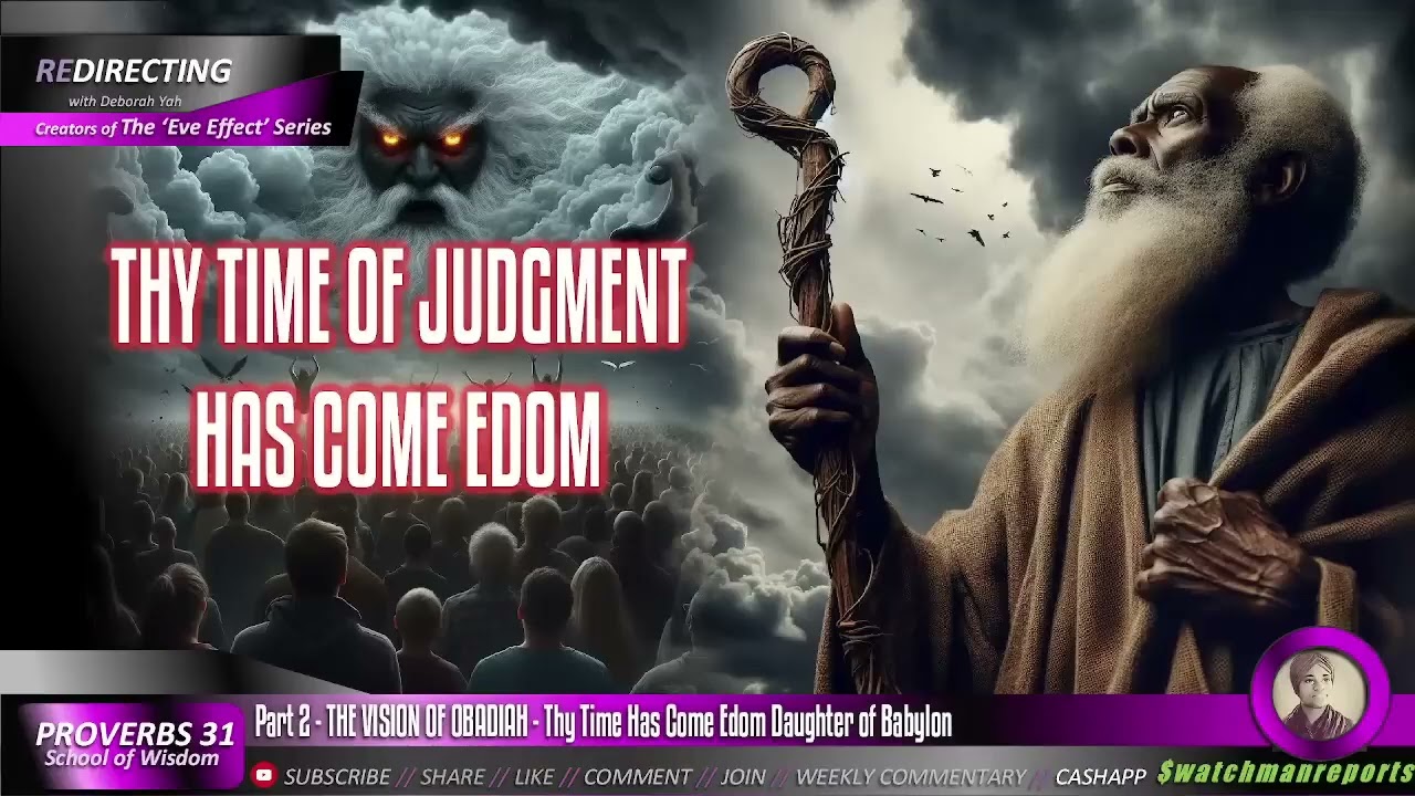 Part 2 - THE VISION OF OBADIAH   EDOM The Time of Thy Judgement Has Come
