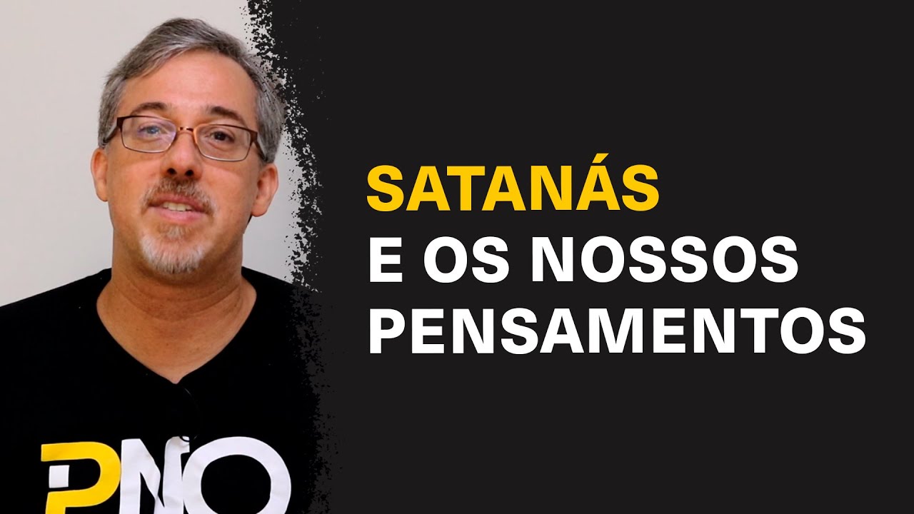Satanás conhece os nossos pensamentos? - Heber Campos Jr. #178
