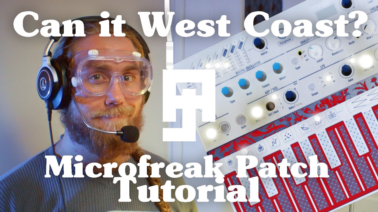Can it West Coast - Arturia Microfreak West Coast Patch Tutorial + Patches