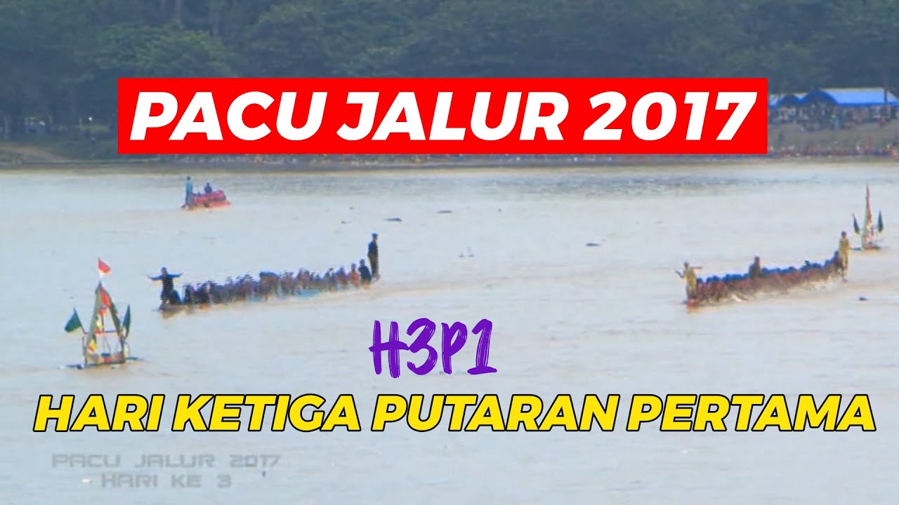Pacu Jalur 2017 Hari Ke-3 Putaran Pertama di Teluk Kuantan