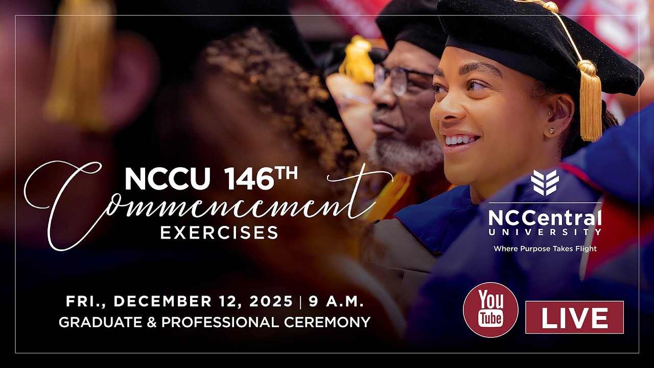 #NCCU25  | Fall 2025 Graduate & Professional Commencement Ceremony | December 12, 2025 | 9 AM