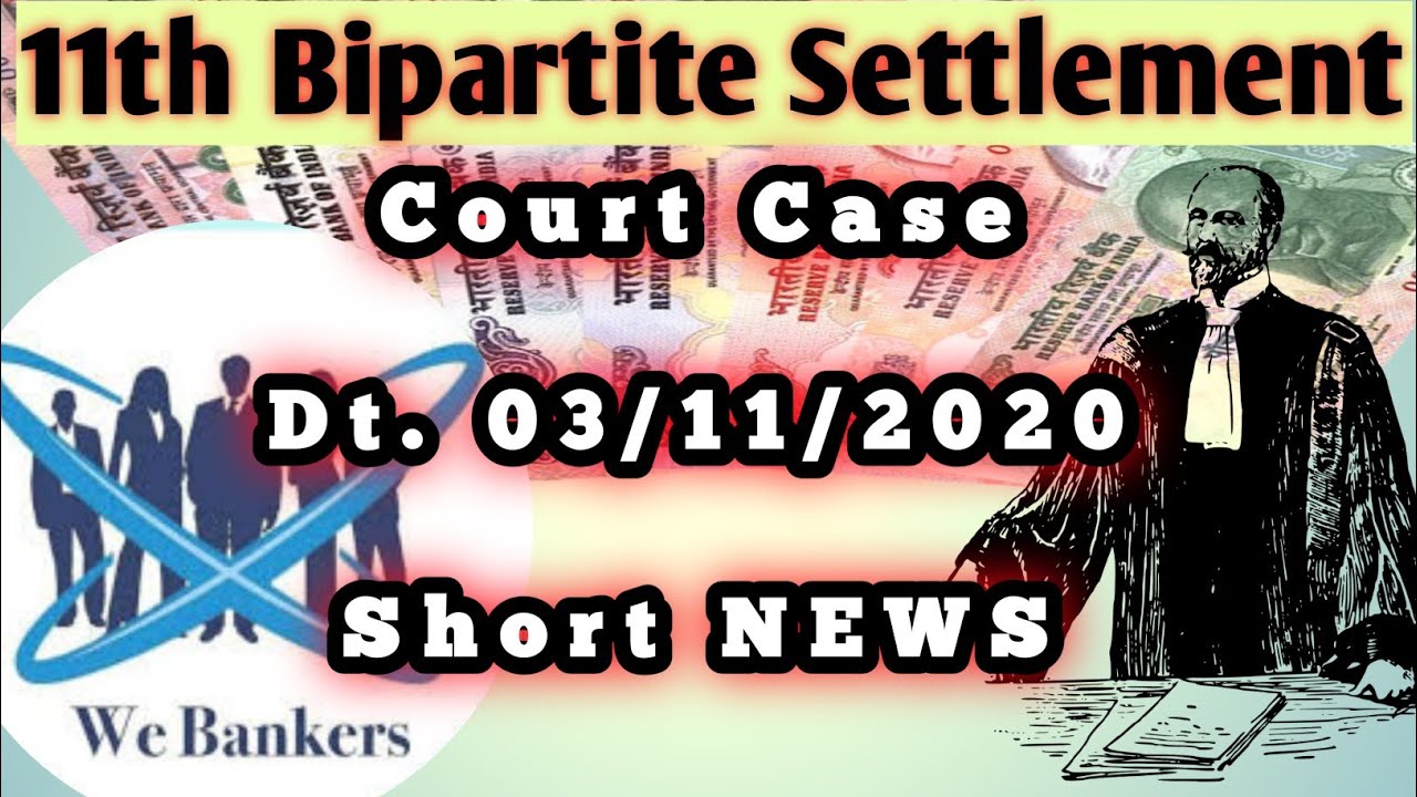We Bankers Court Case Hearing 03/11/2020 detail against IBA/11th Bipartite Settlement latest Updates