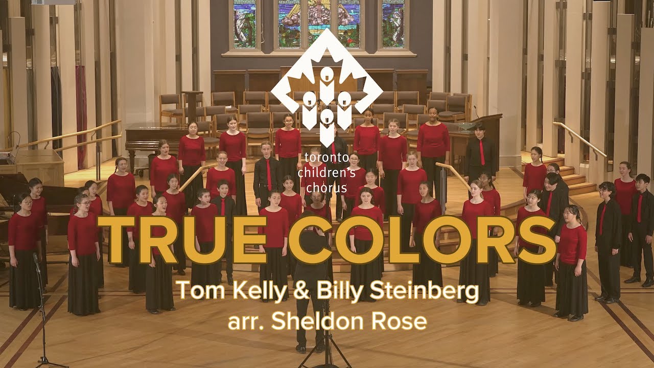 True Colors (Kelly & Steinberg, arr. Sheldon Rose) | Toronto Children's Chorus, Chamber Choir