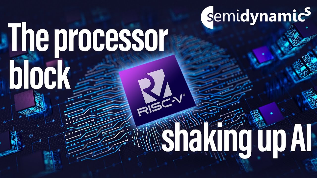 What Makes RISC-V Perfect for AI? Semidynamics Explains