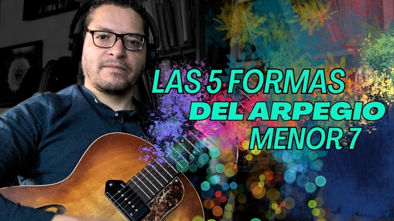 Las 5 FORMAS del ARPEGIO MENOR 7