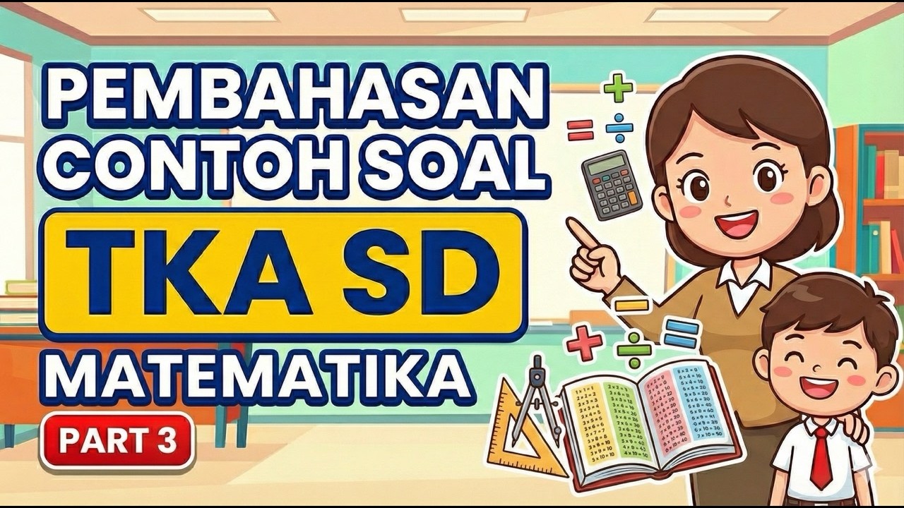 Pembahasan Soal TKA SD: Matematika (Part 3)