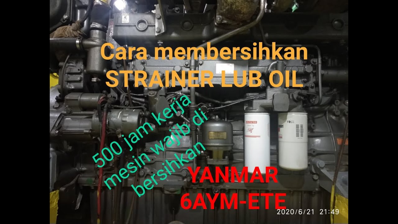 cara membersihkan  STRAINER LUBE OIL mesin yanmar type 6AYM-ETE