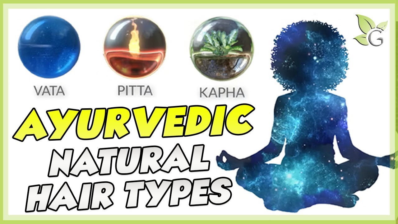 Ayurvedic Hair Types (Afro Hair Edition)