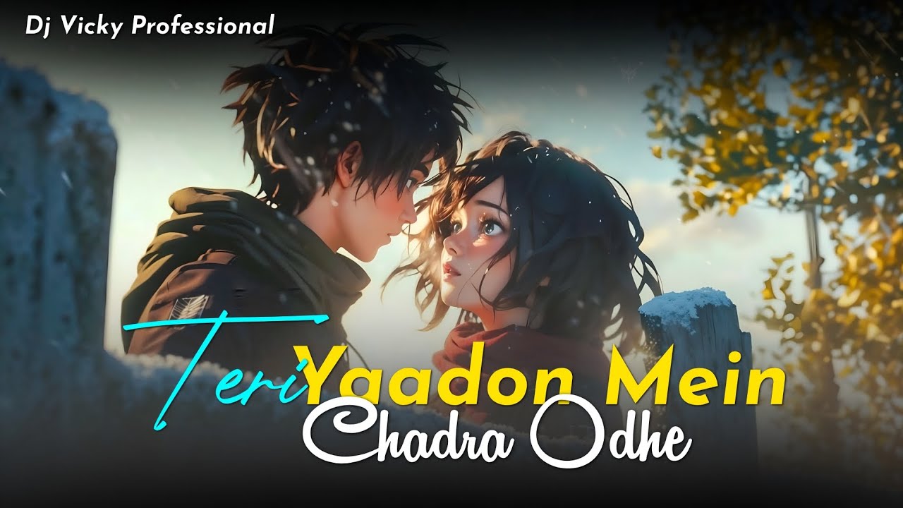 Teri Yaadon Ki Chadar Odhe | Heart Touching Love Song | Sad Romantic Video