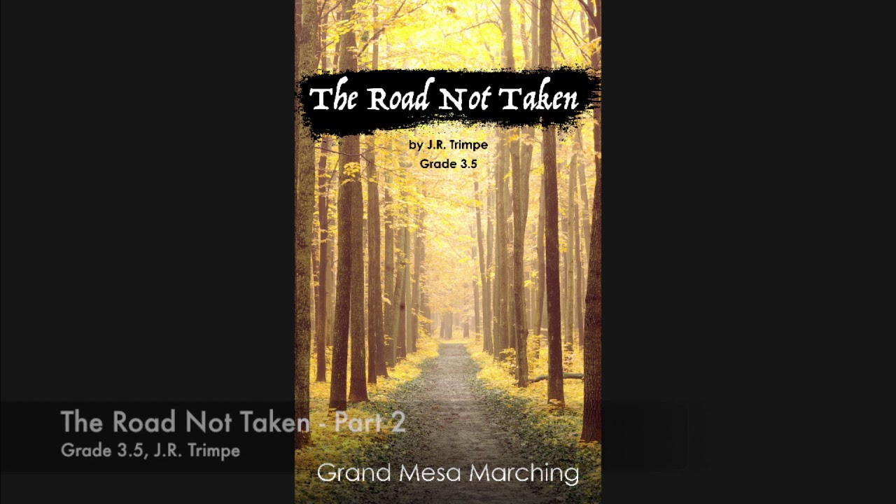 The Road Not Taken (Marching Band, Grade 3.5) - J.R. Trimpe
