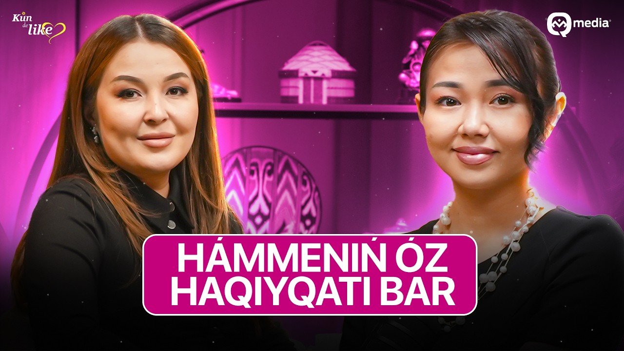 Muqaddas Nazarova: Hámmeniń óz haqıyqatı bar | Kúnde Like 19 - san