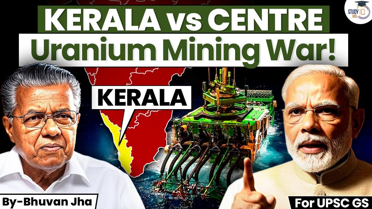 Why Kerala & Centre Are Clashing Over Uranium Mining | UPSC Analysis | StudyIQ IAS