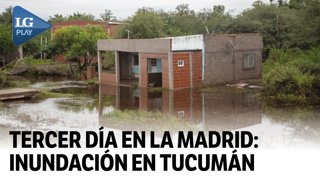 LA GACETA en La Madrid: Las huellas de la inundación que arrasó al pueblo tucumano