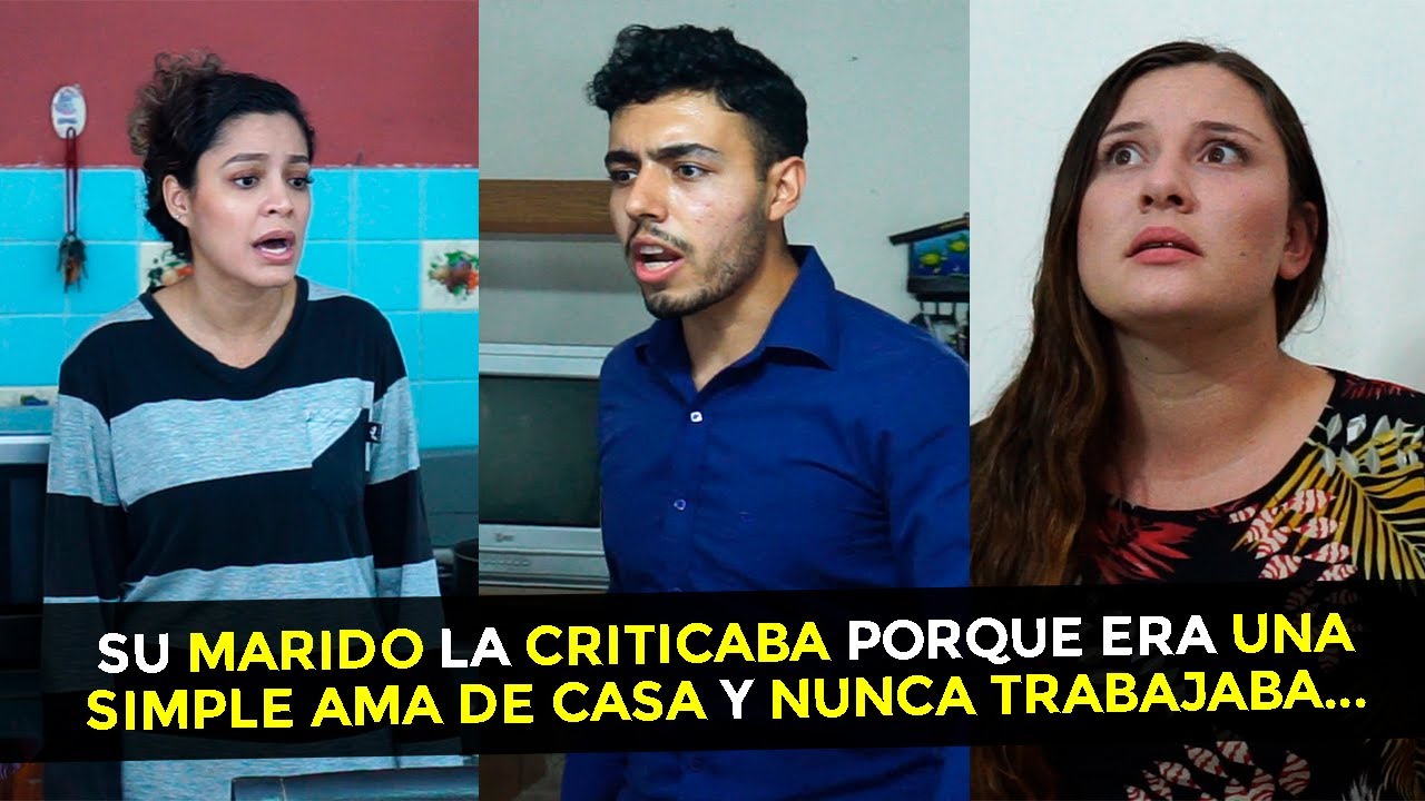 Su marido la criticaba porque era una simple ama de casa y nunca trabajaba...