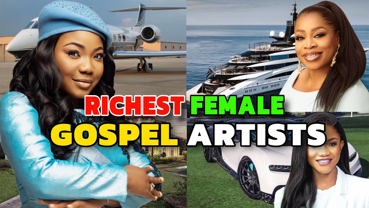 Top12 Richest Female Gospel Artists In Nigeria 2024 & Their Networth