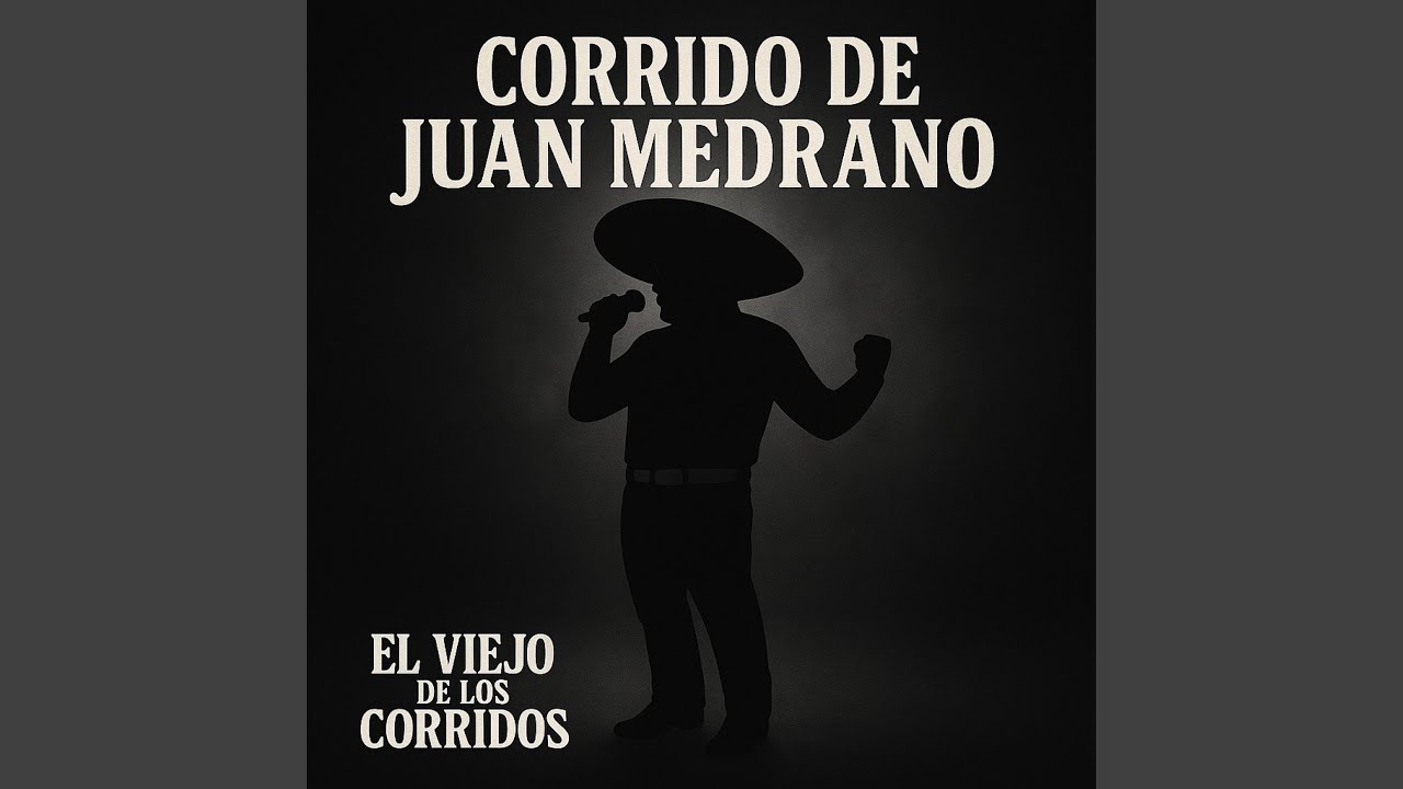 CORRIDO DE JUAN MEDRANO