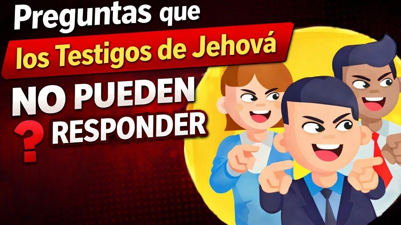 Reacción A 3 Preguntas que ningún Testigo de Jehová Puede Responder
