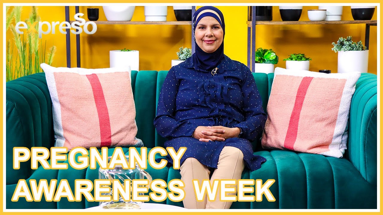 Pregnancy Awareness Week | Expresso Show Health Advice