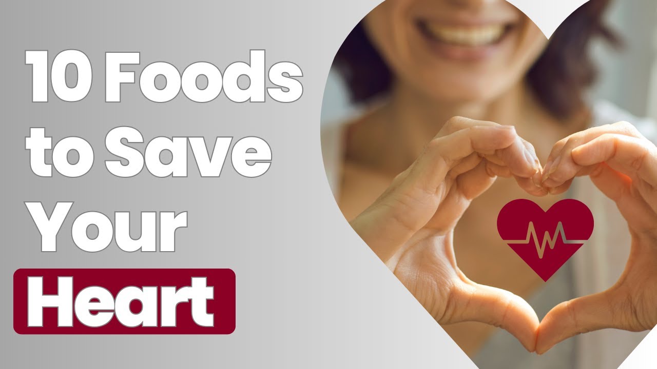 Top 10 Best Foods You Should Eat for a Healthy Heart!
