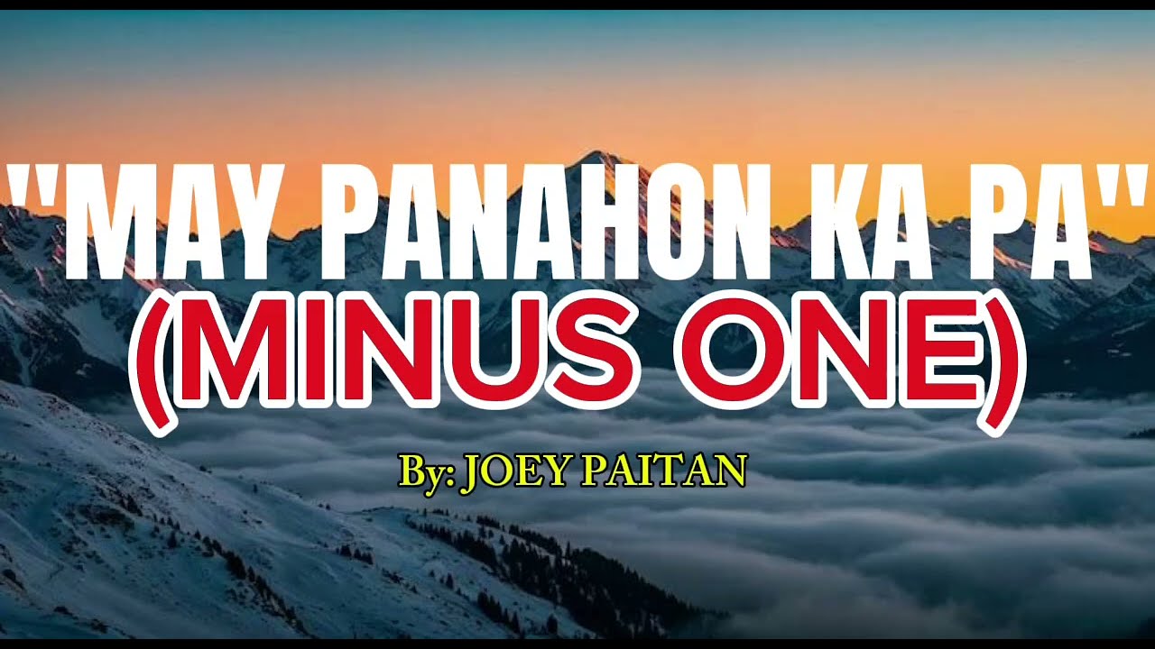 May panahon ka pa (MINUS ONE/KARAOKE)- BY JOEY PAITAN 