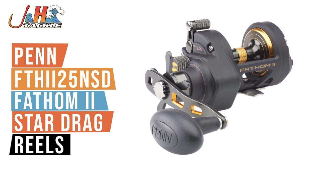 Penn FTHII25NSD Fathom II Star Drag Reels | J&H Tackle