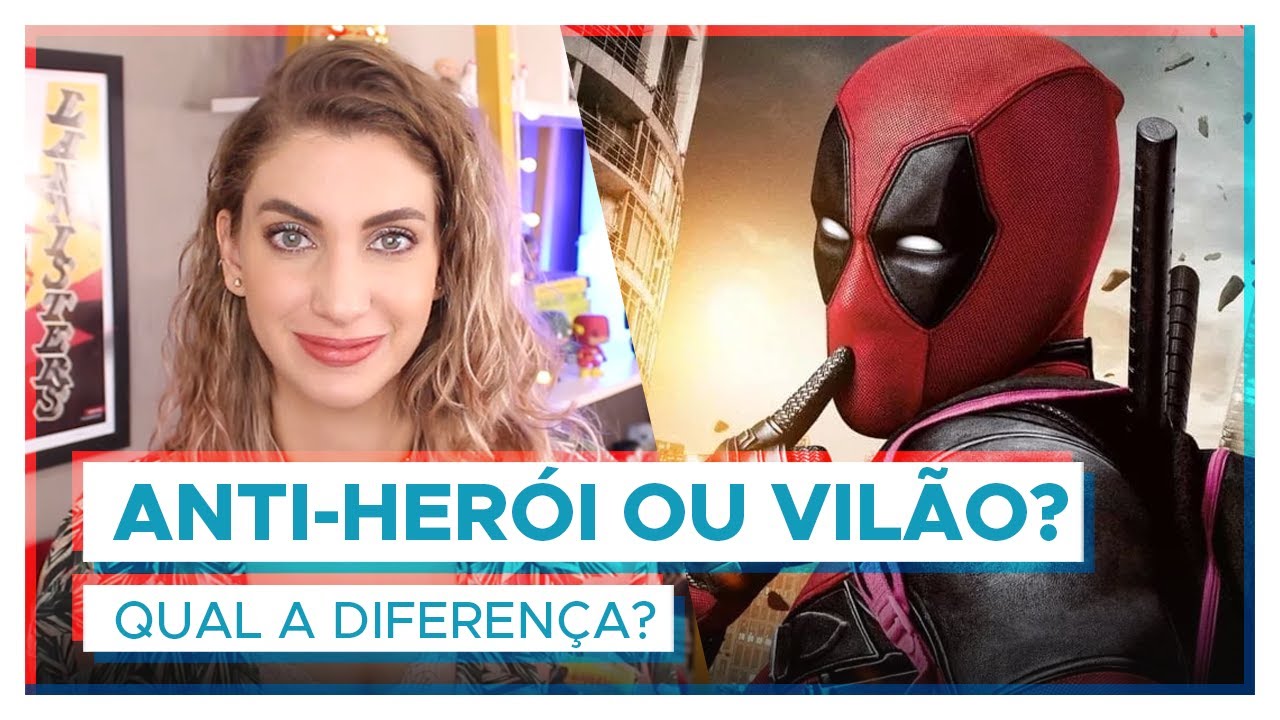 ANTI-HERÓI OU VILÃO? | Qual a diferença?