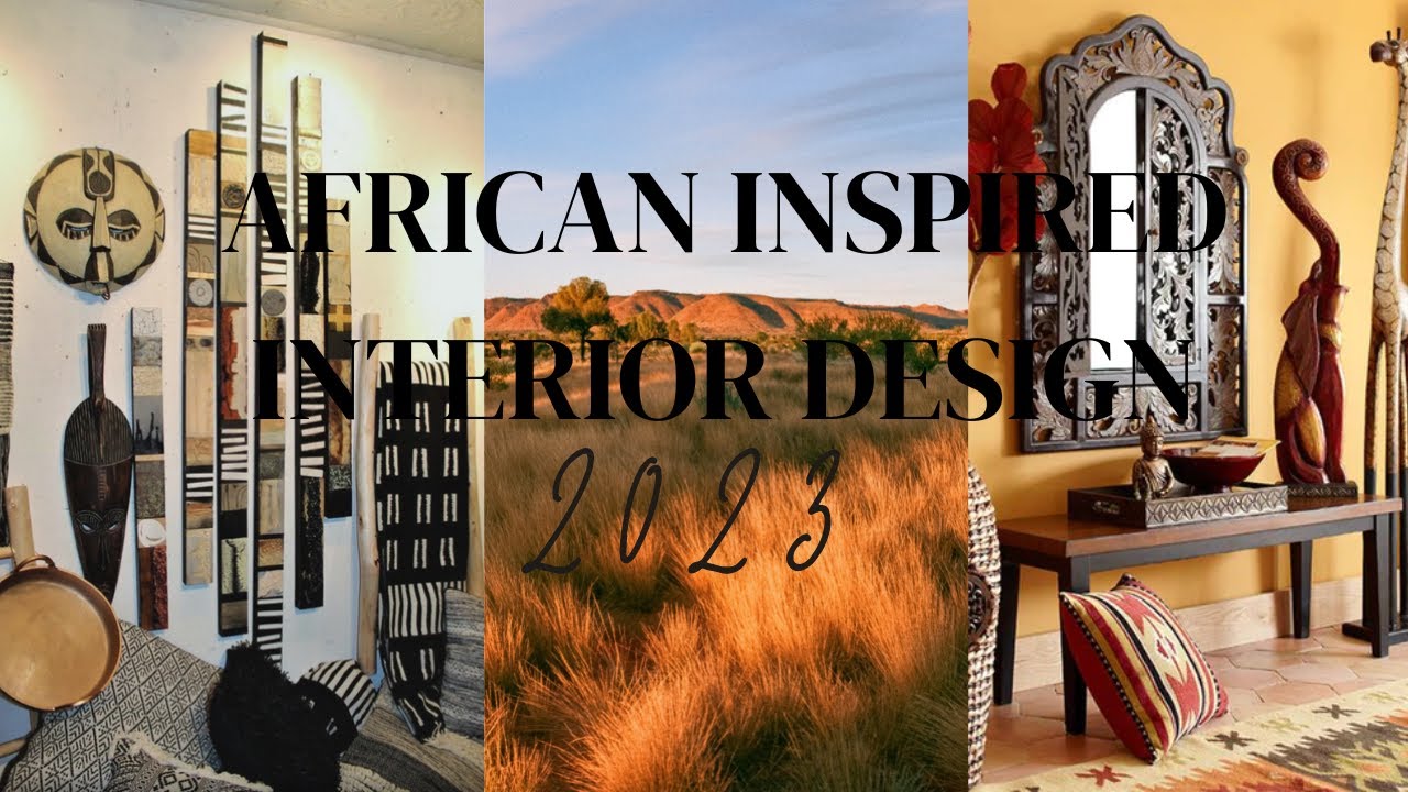 Top Captivating African Interior Design Trends in 2023