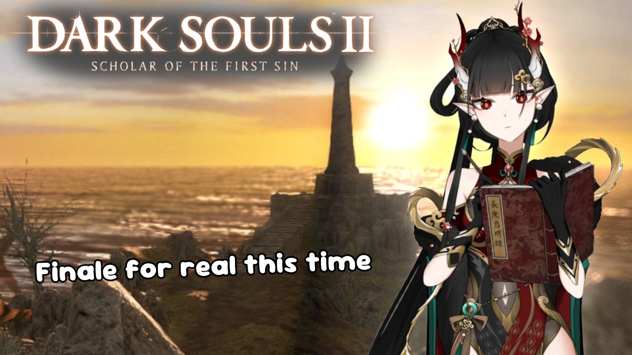 The FINALE FOR REAL (for real)〘Dark Souls 2 Casual Playthrough〙