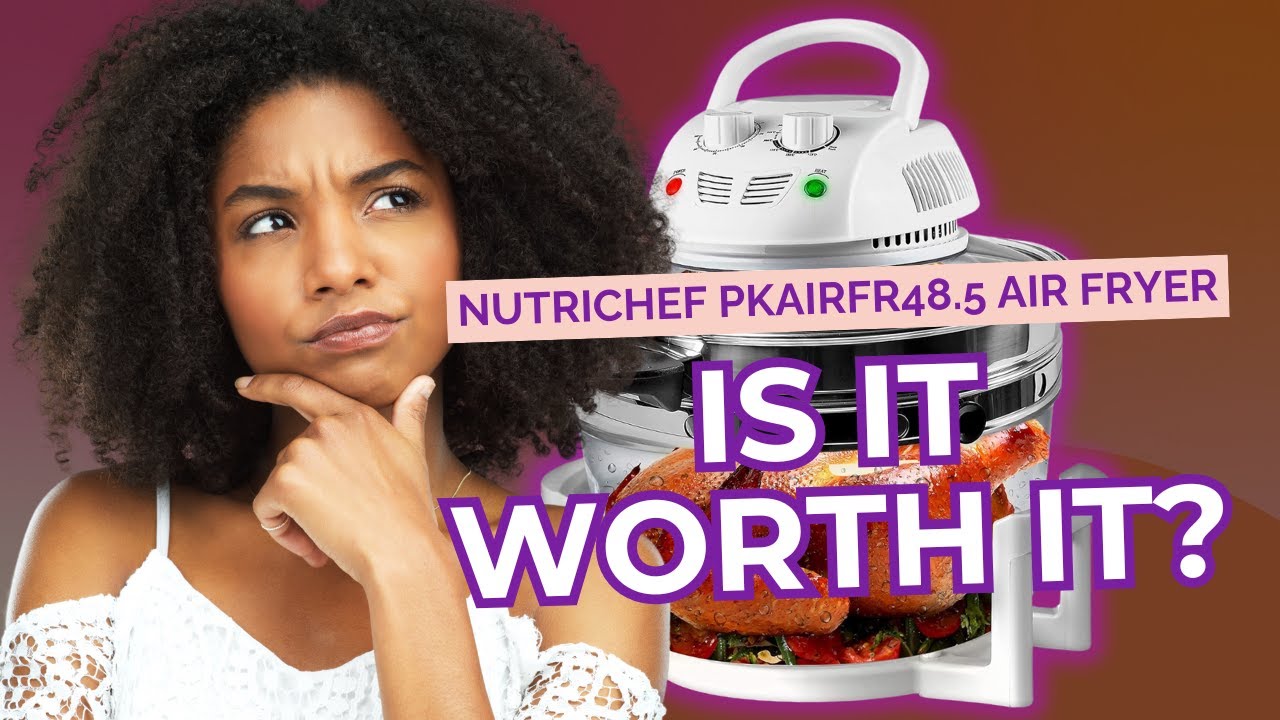 NutriChef 13-Quart Air Fryer Review: Is This Infrared Convection Oven Worth It?